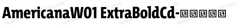 AmericanaW01 ExtraBoldCd字体转换